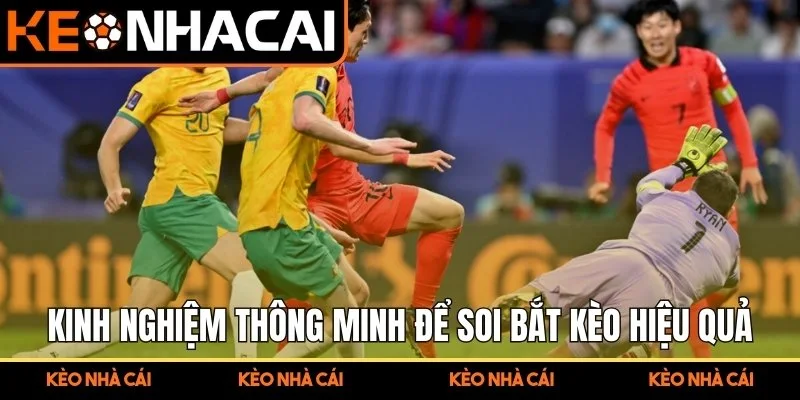 Kinh nghiệm thông minh để soi bắt kèo hiệu quả 